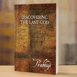 Boek 'Discovering the Last God', Prabhuji, Engelstalig