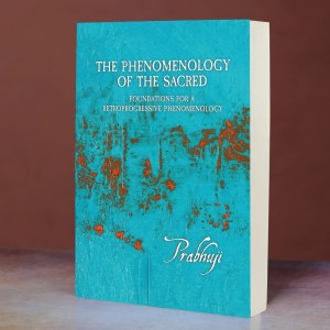 Boek 'Phenomenology of the Sacred', Prabhuji, Engelstalig